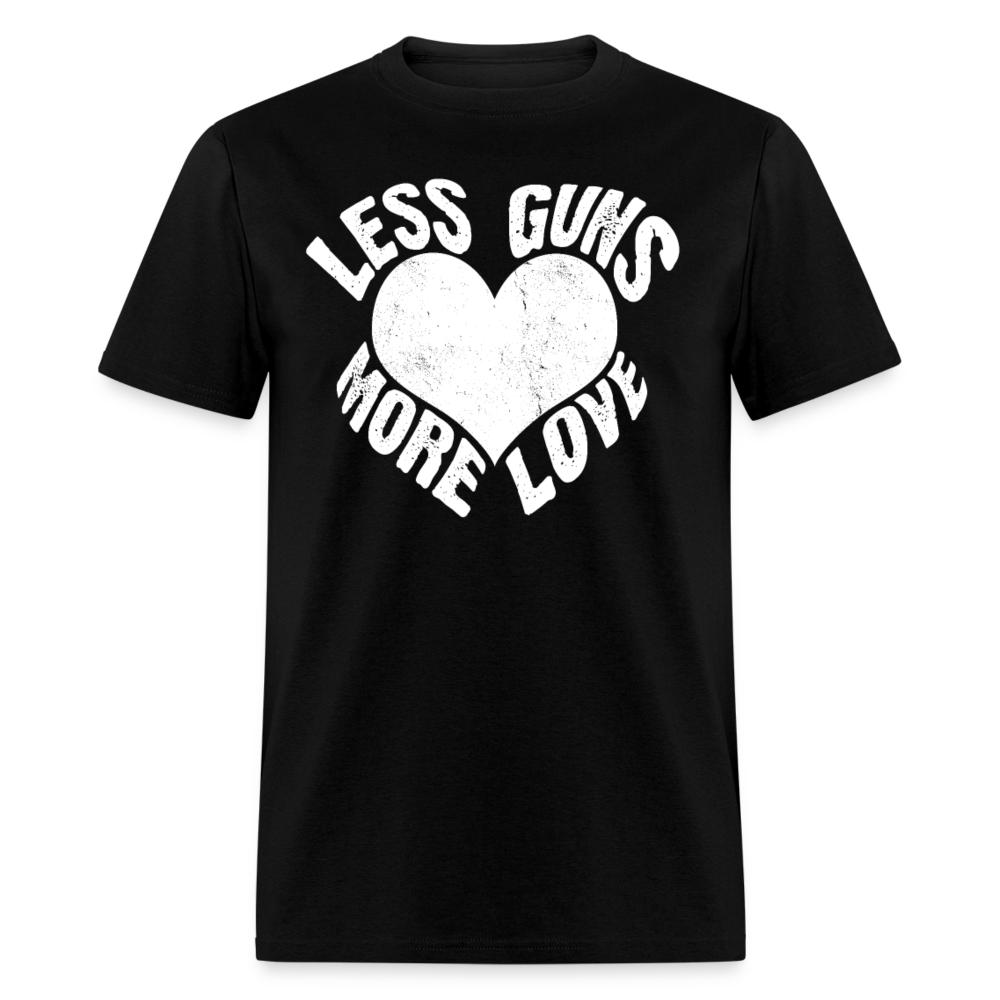 Unisex Classic T-Shirt LESS GUNS MORE LOVE - black