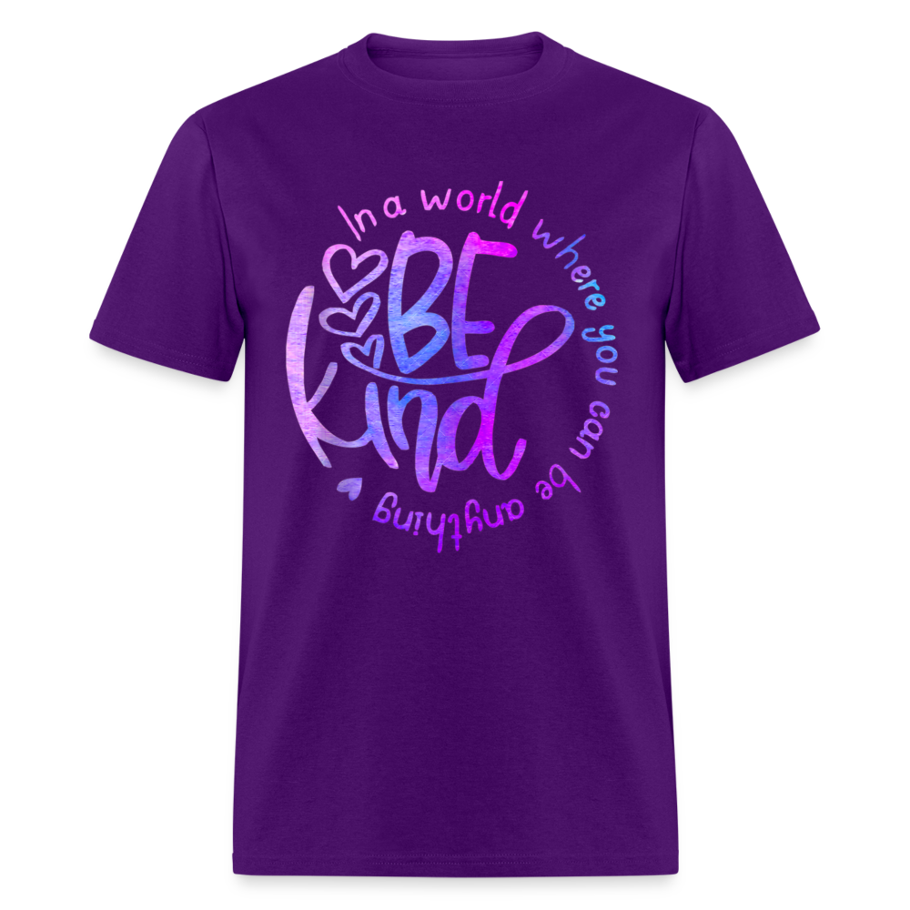 Unisex Classic T-Shirt IN A WORLD WHERE YOU CAN BE ANYTHING, BE KIND - purple