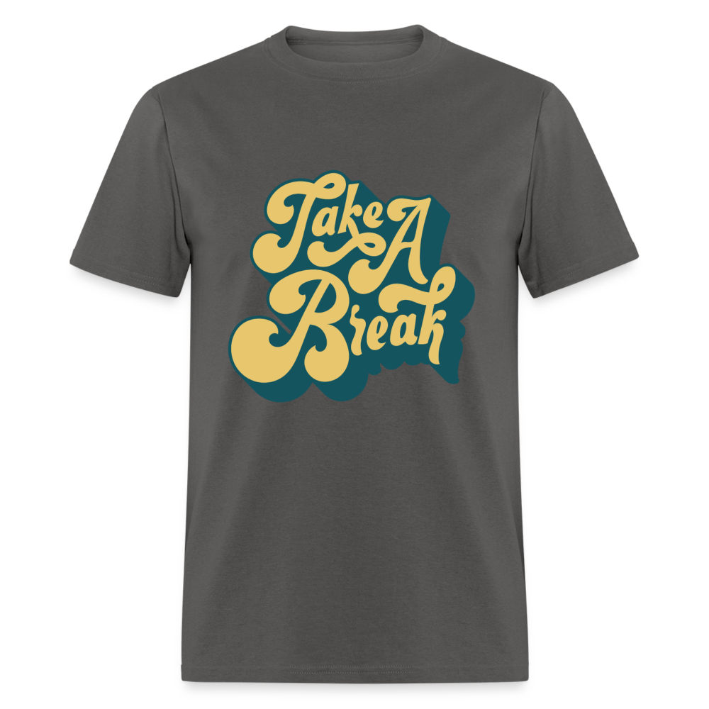 Unisex Classic T-Shirt TAKE A BREAK - charcoal