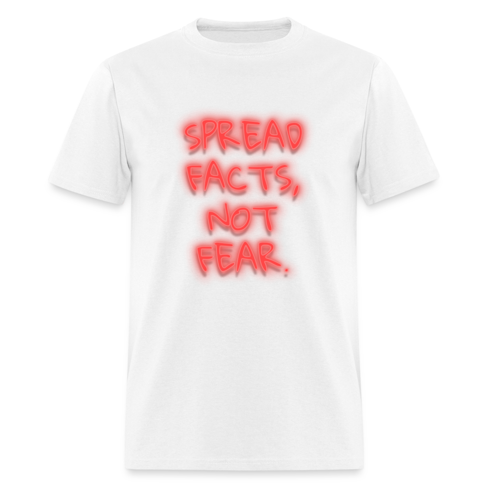 Unisex Classic T-Shirt SPREAD FACTS, NOT FEAR - white