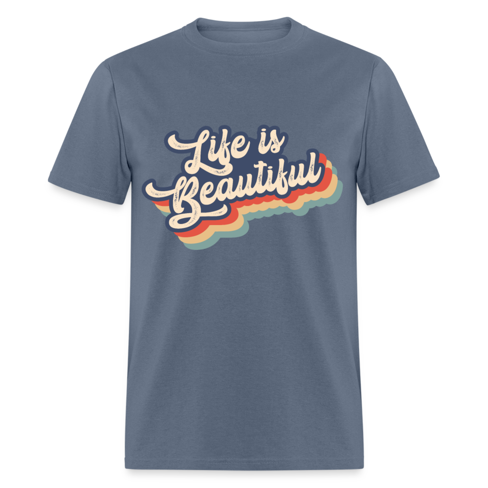 Unisex Classic T-Shirt LIFE IS BEAUTIFUL - denim