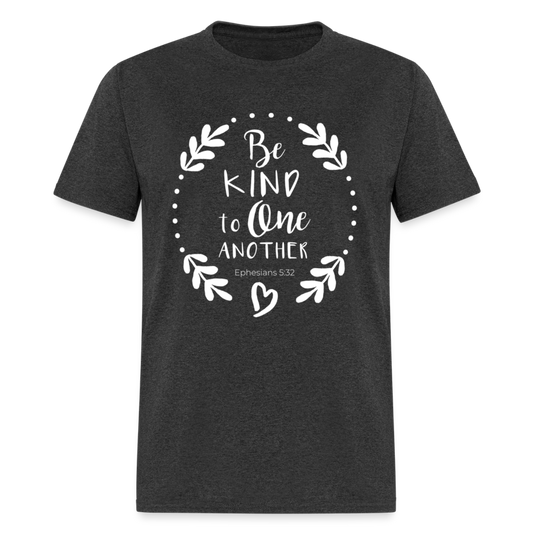 Unisex Classic T-Shirt BE KIND TO ONE ANOTHER - heather black