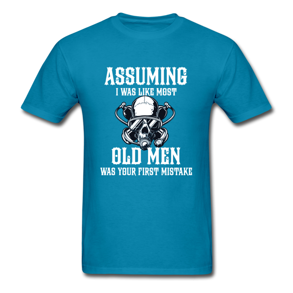 Assuming I was like most old men, was your first mistake T-Shirt Print on any thing USA/STOD clothes