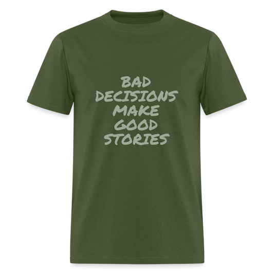 Bad decisions make good stories T-Shirt Print on any thing USA/STOD clothes