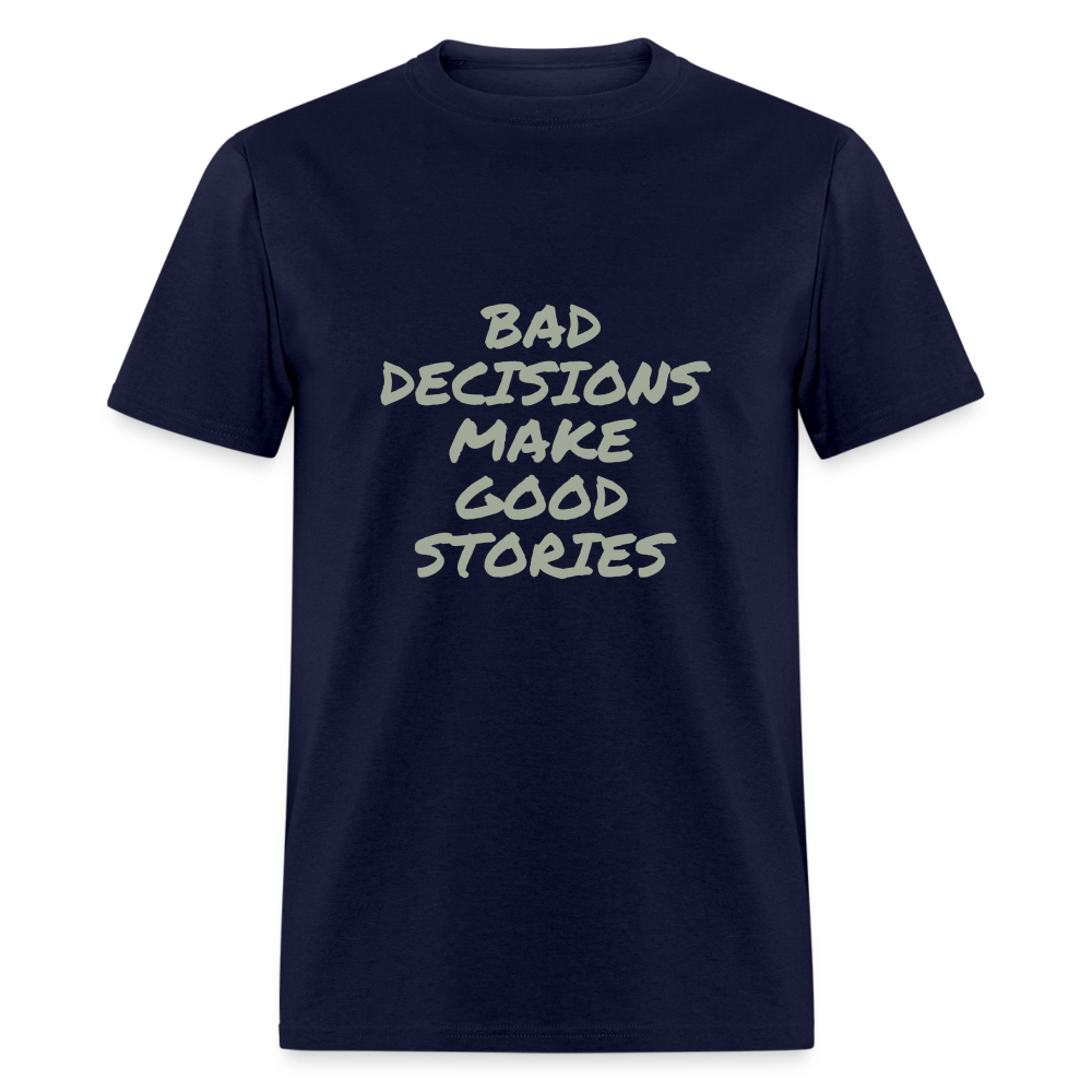 Bad decisions make good stories T-Shirt Print on any thing USA/STOD clothes