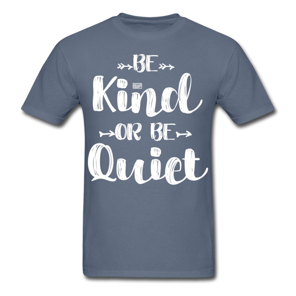 Be kind or be quiet Print on any thing USA/STOD clothes