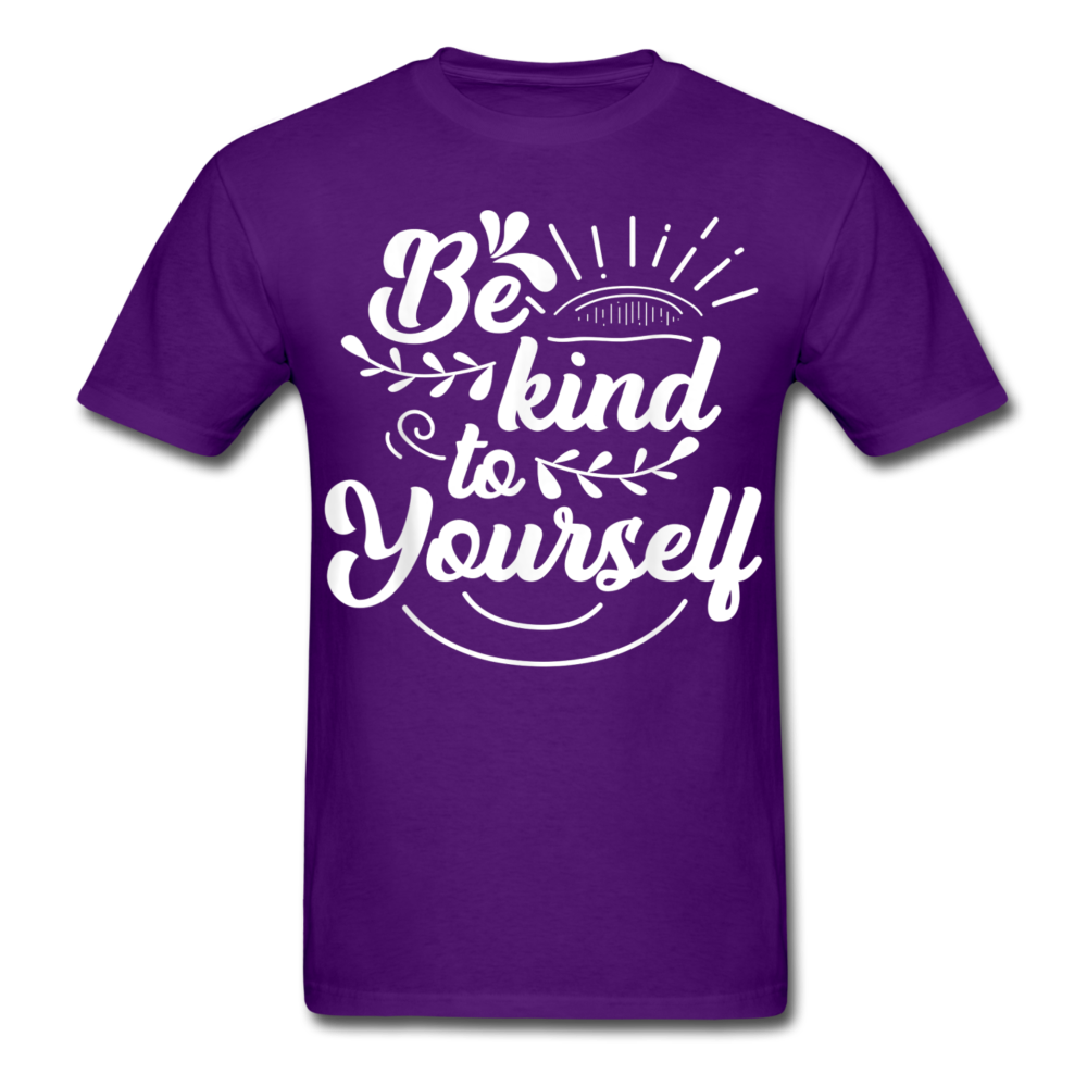 Be kind to yourself Print on any thing USA/STOD clothes
