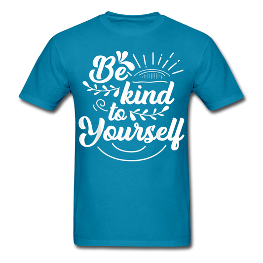 Be kind to yourself Print on any thing USA/STOD clothes