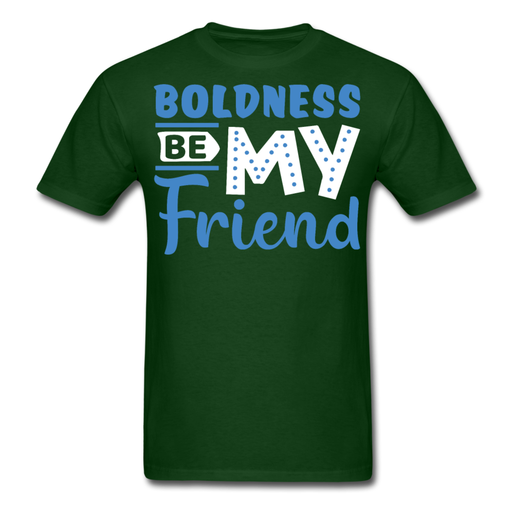 Boldness be my friend T-Shirt Print on any thing USA/STOD clothes
