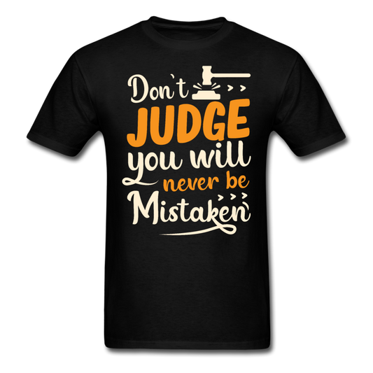 Don't judge, you will never be mistaken T-Shirt Print on any thing USA/STOD clothes