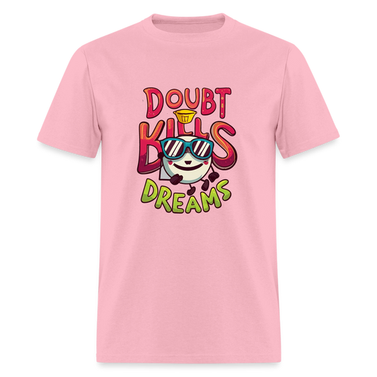 Doubt kills dreams T-Shirt Print on any thing USA/STOD clothes