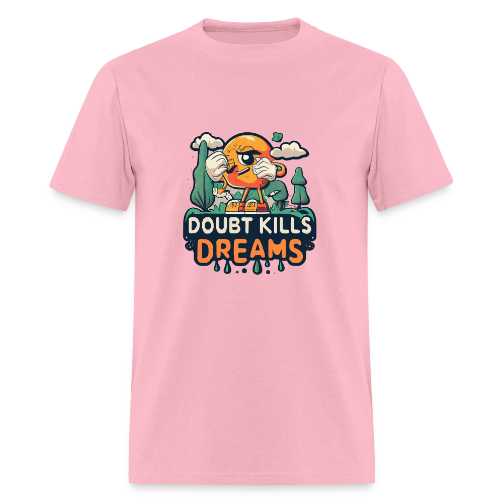 Doubt kills dreams T-Shirt Print on any thing USA/STOD clothes