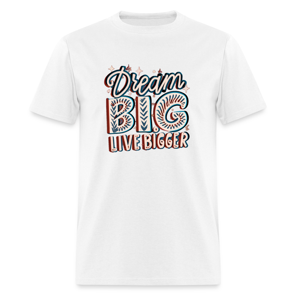 Dream big, live bigger T-Shirt Print on any thing USA/STOD clothes