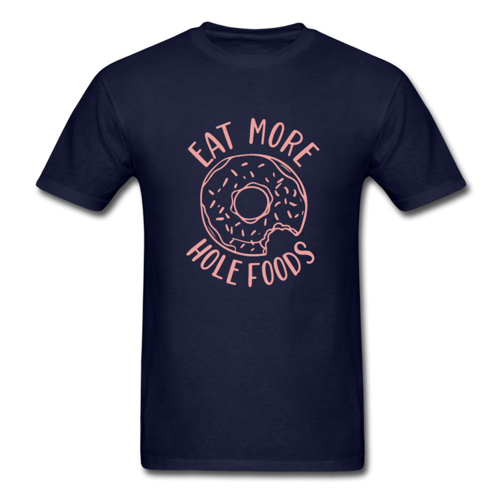 Eat more hole foods T-Shirt Print on any thing USA/STOD clothes