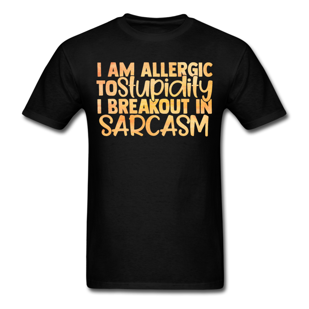 I am allergic to stupidity , I breakout in sarcasm T-Shirt Print on any thing USA/STOD clothes