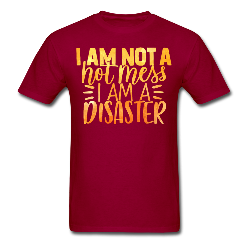 I am not a hot mess, I am a disaster T-Shirt Print on any thing USA/STOD clothes