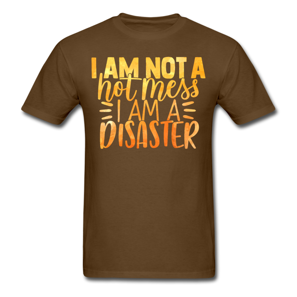I am not a hot mess, I am a disaster T-Shirt Print on any thing USA/STOD clothes