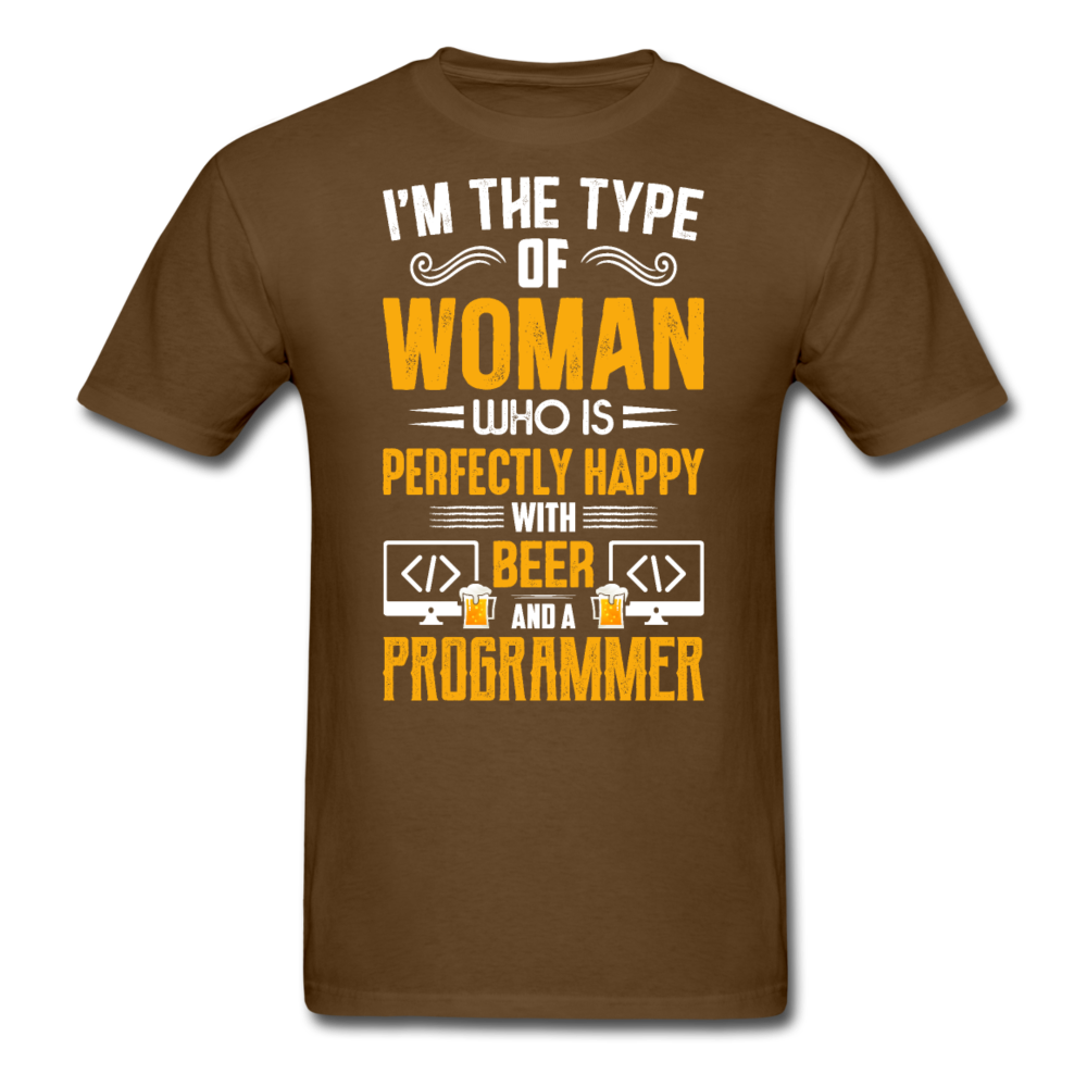 I am the type of woman who is perfectly happy with beer and a programmer T-Shirt Print on any thing USA/STOD clothes