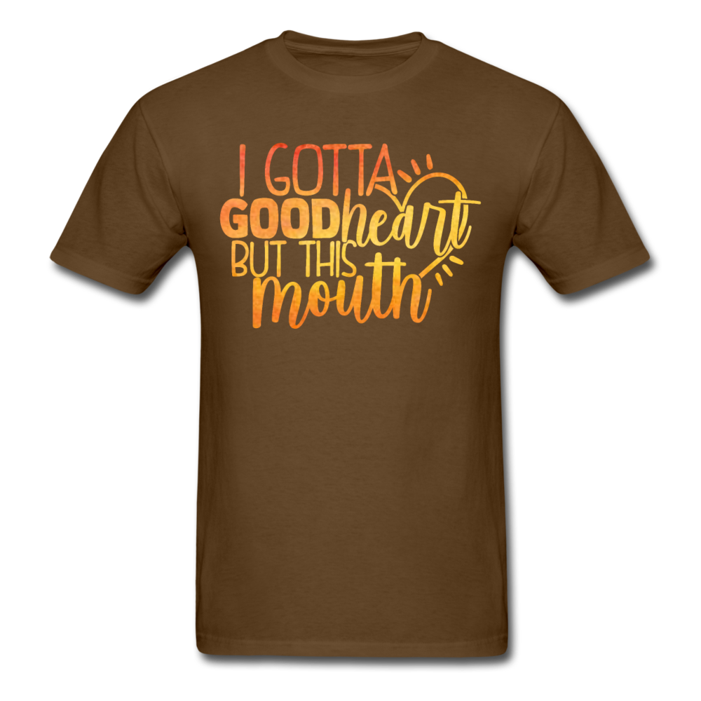 I gotta good heart, but this mouth T-Shirt Print on any thing USA/STOD clothes