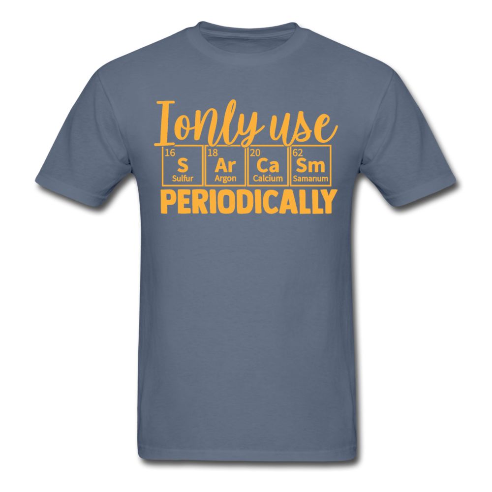 I only use sarcasm periodically T-Shirt Print on any thing USA/STOD clothes