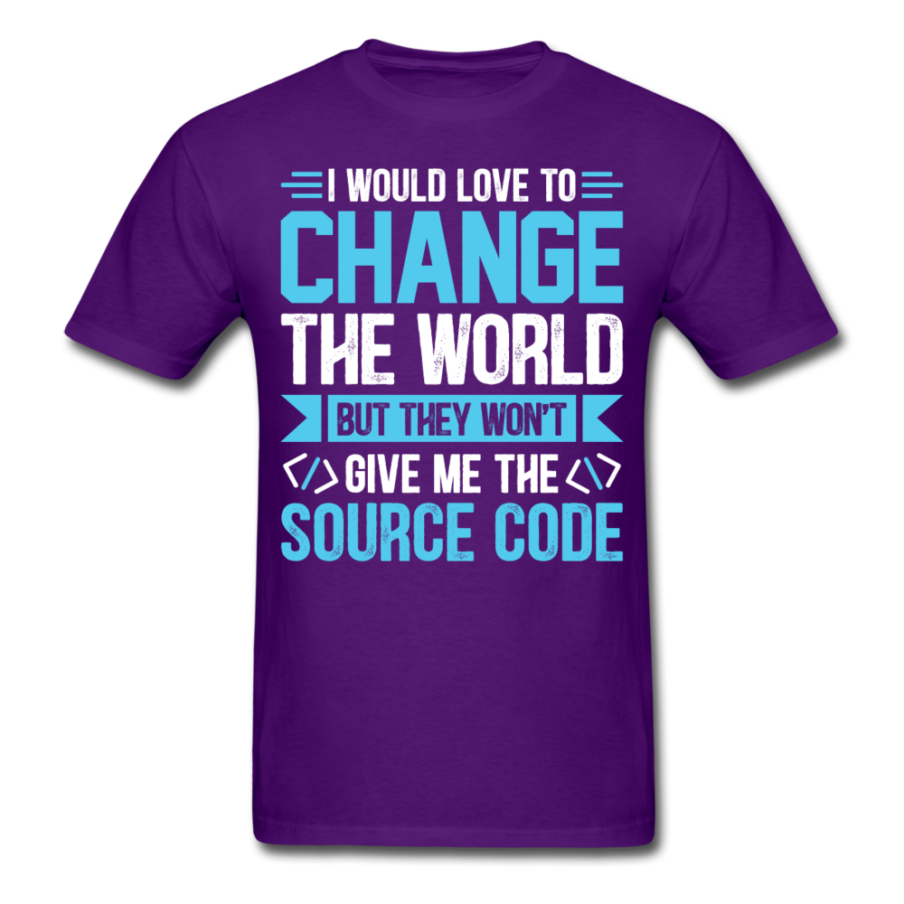 I would love to change the world, but they won't give me the source code T-Shirt Print on any thing USA/STOD clothes