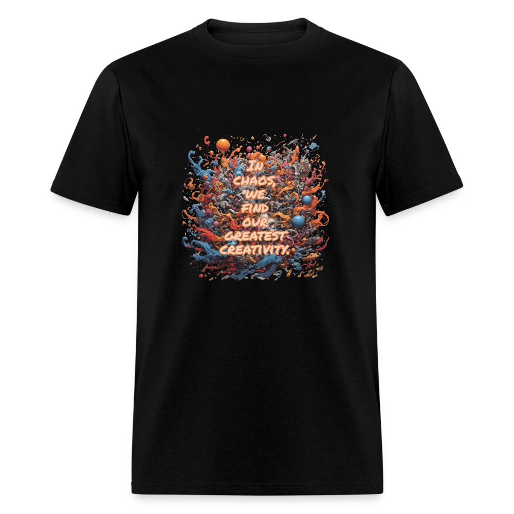 In chaos we find our greatest creativity T-Shirt Print on any thing USA/STOD clothes