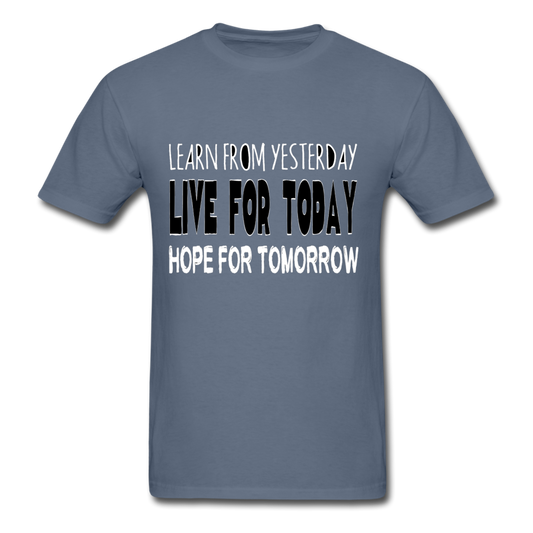 Learn from yesterday, live for today, hope for tomorrow T-Shirt Print on any thing USA/STOD clothes