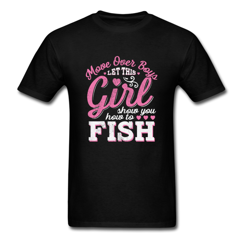 Move over boys, let this girl show you how to fish T-Shirt Print on any thing USA/STOD clothes
