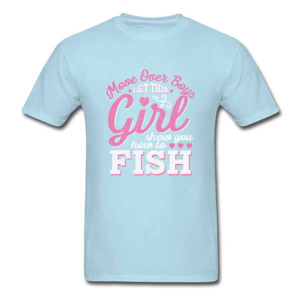 Move over boys, let this girl show you how to fish T-Shirt Print on any thing USA/STOD clothes