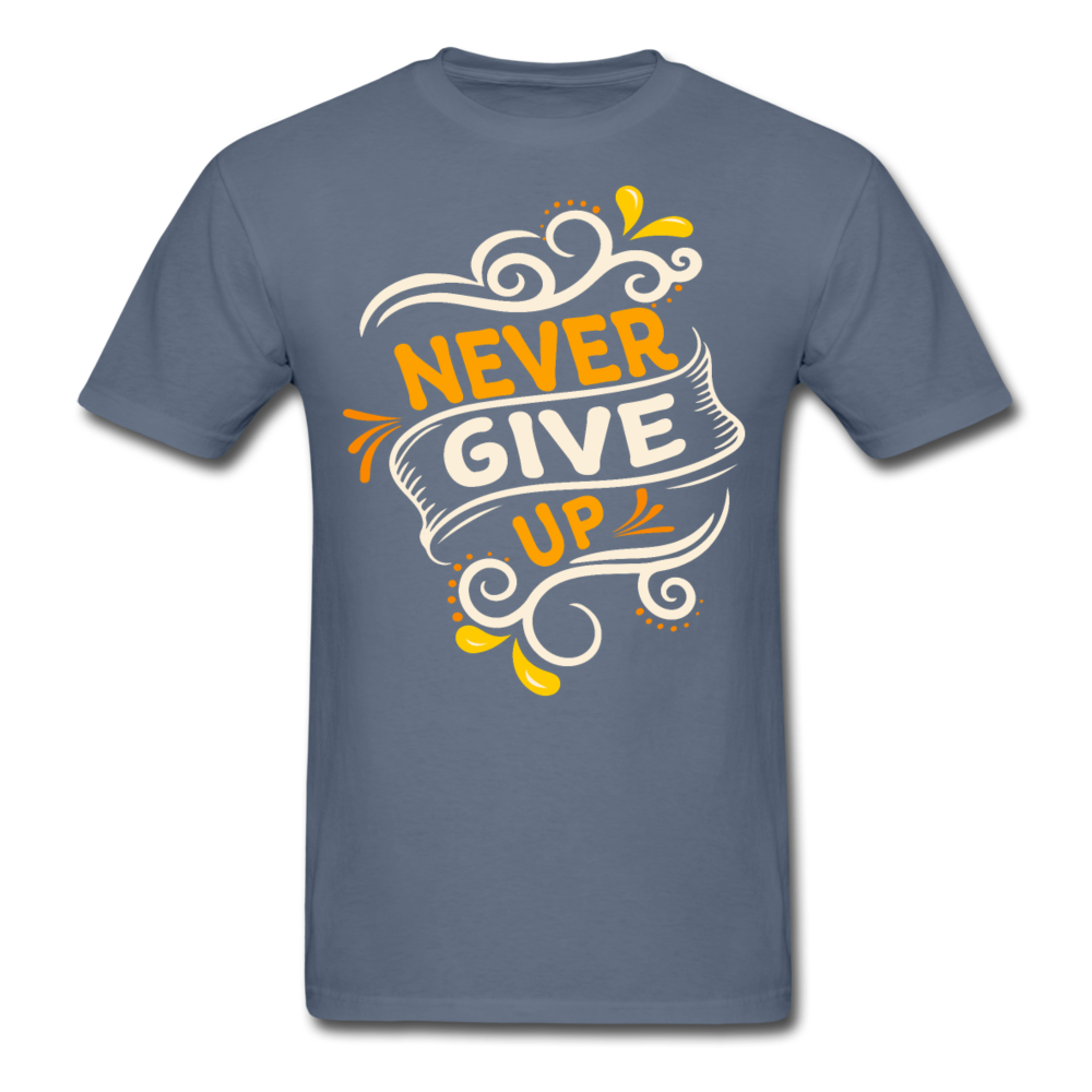 Never give up  T-Shirt Print on any thing USA/STOD clothes