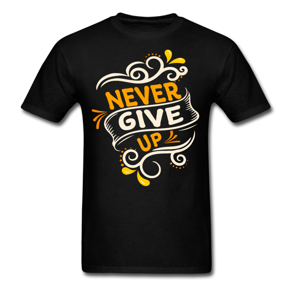 Never give up  T-Shirt Print on any thing USA/STOD clothes