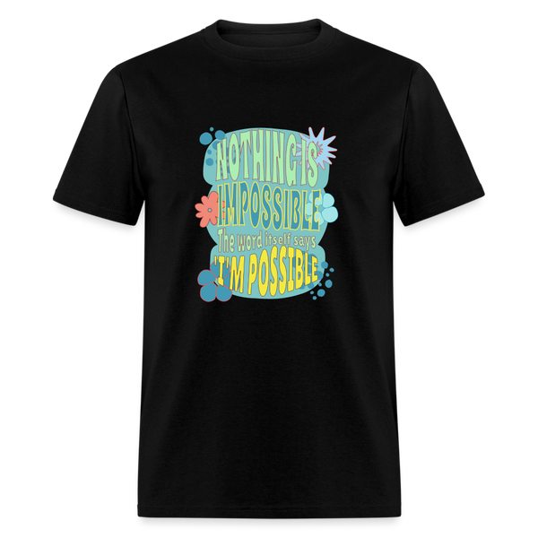 Nothing is impossible, the word itself says I'm possible T-Shirt Print on any thing USA/STOD clothes
