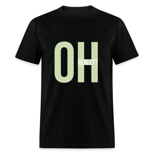 Oh, really? T-Shirt Print on any thing USA/STOD clothes