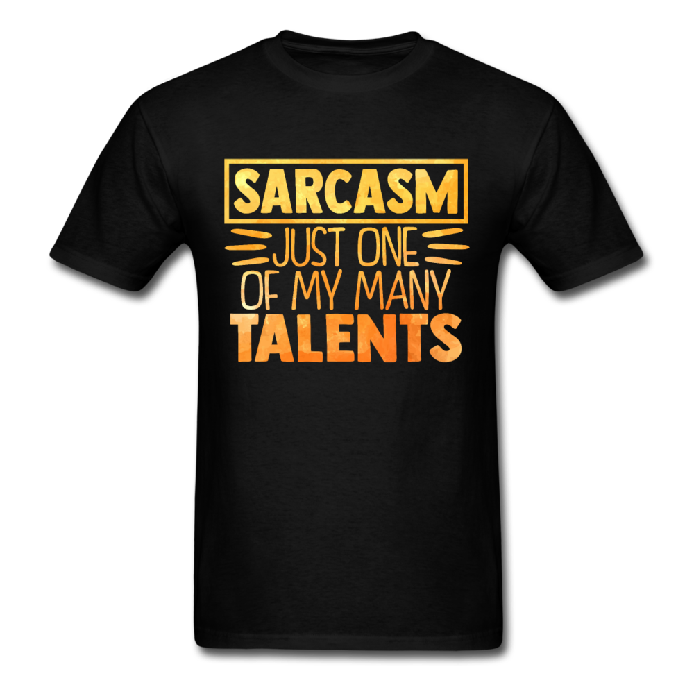 Sarcasm , just one of my talents T-Shirt Print on any thing USA/STOD clothes
