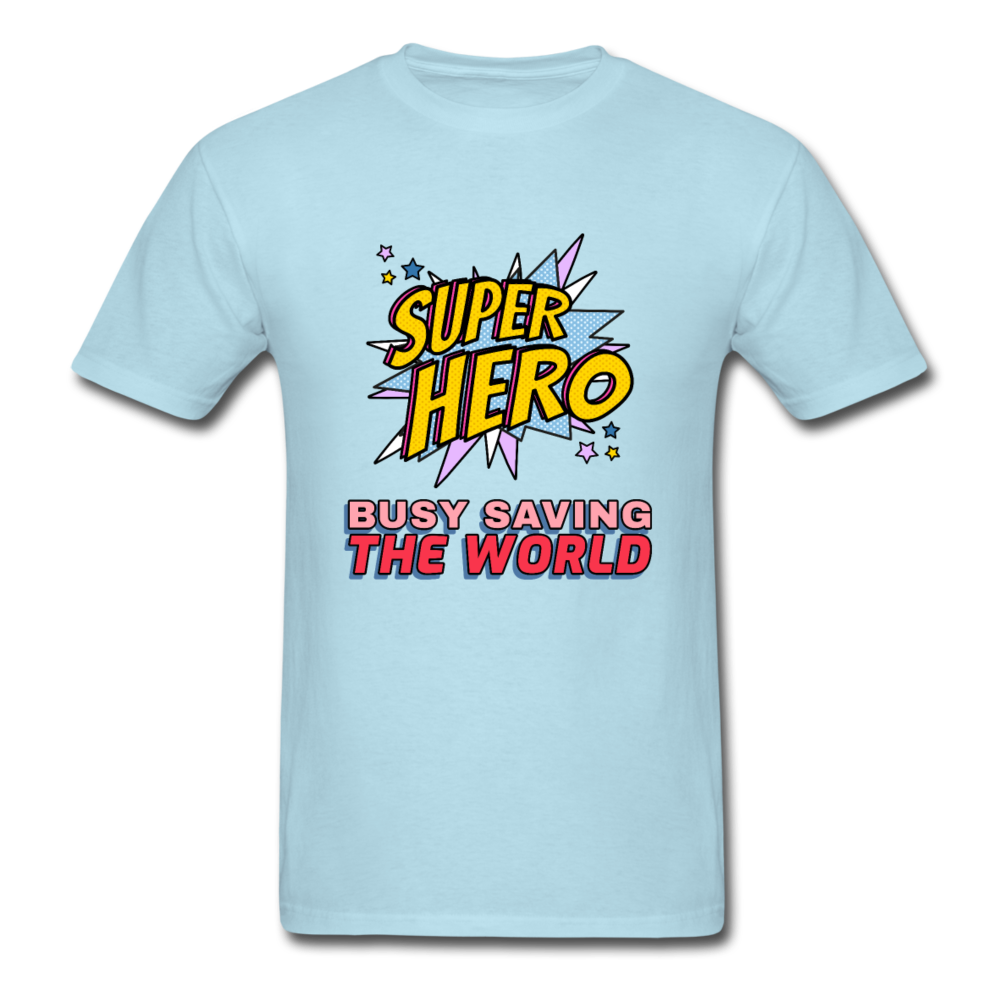 Super hero, busy saving the world T-Shirt Print on any thing USA/STOD clothes
