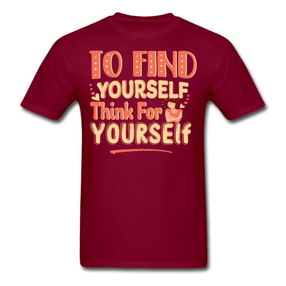 To find yourself, think for yourself T-Shirt Print on any thing USA/STOD clothes