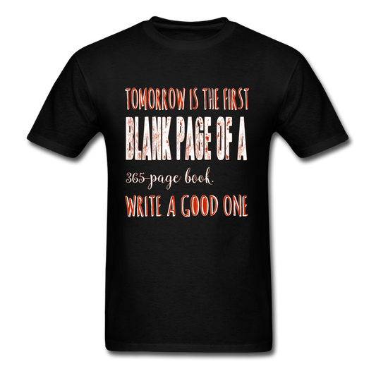 Tomorrow is the first blank page of a 365 page book. Write a good one T-Shirt Print on any thing USA/STOD clothes