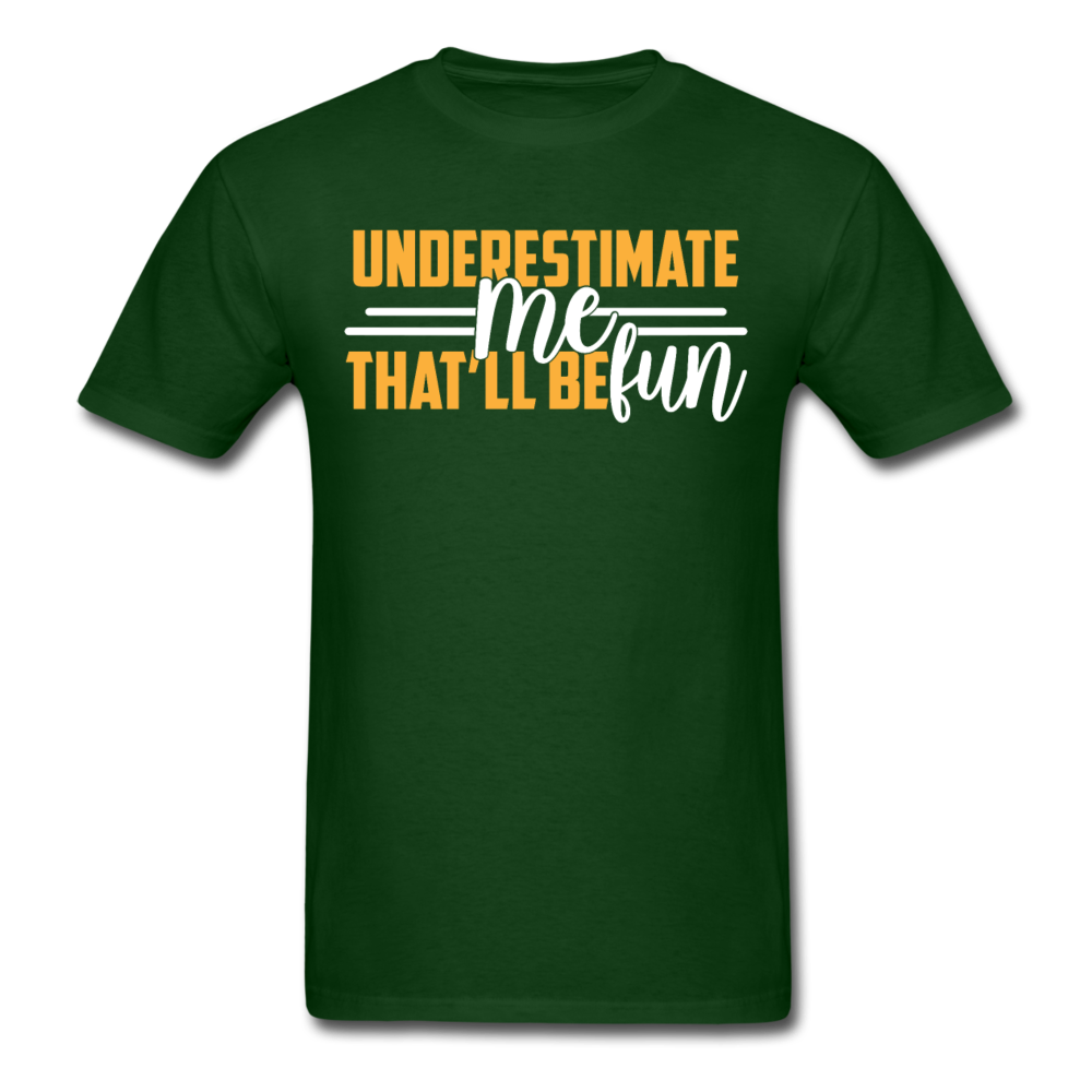 Underestimate me, that'll be fun T-Shirt Print on any thing USA/STOD clothes