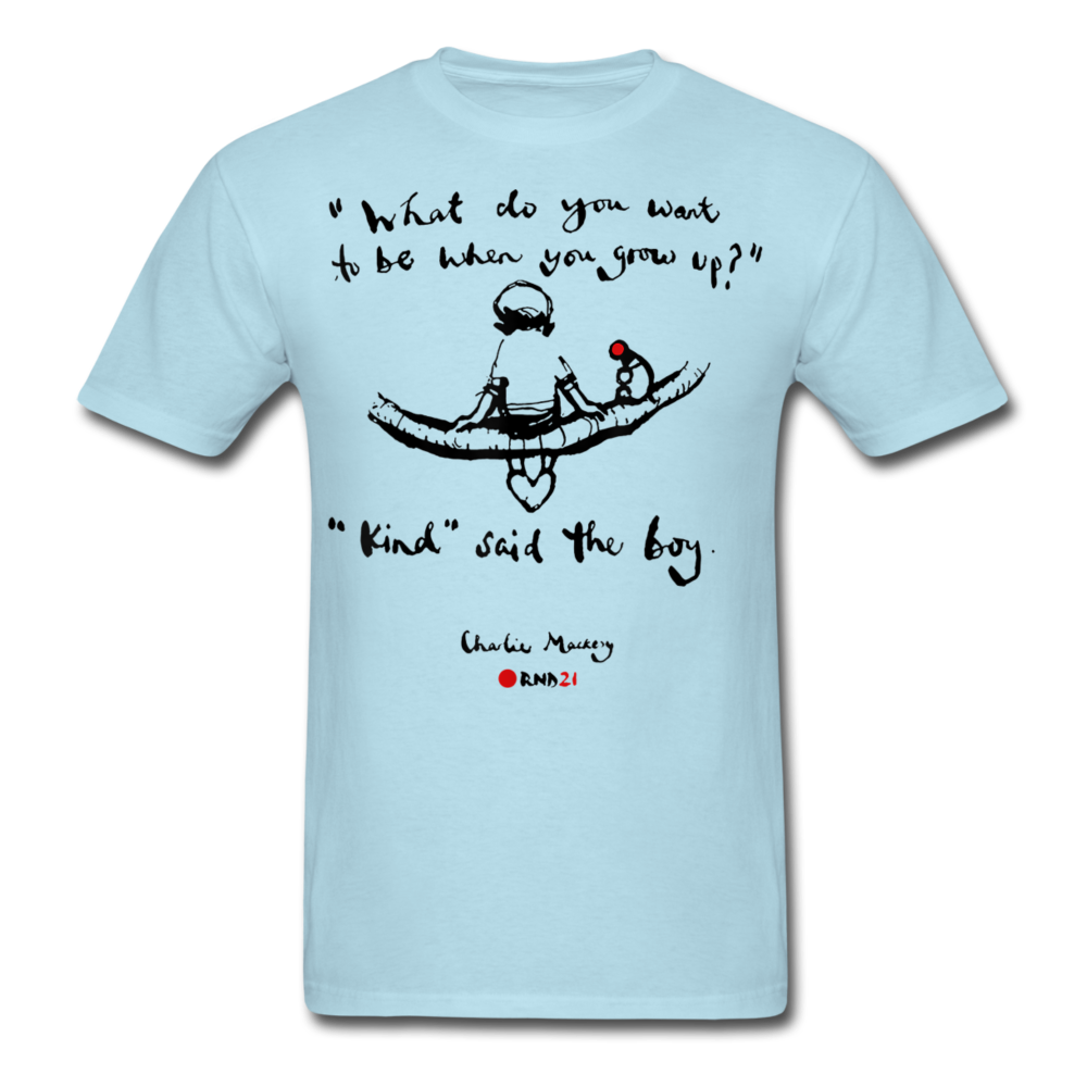 What do you want to be when you grow up? Kind said the boy Print on any thing USA/STOD clothes