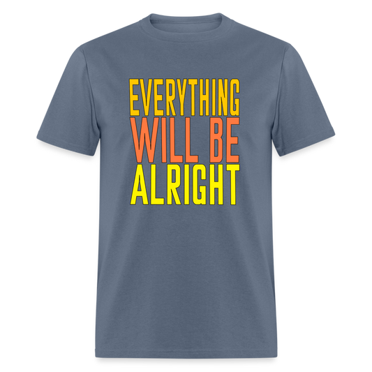 Everything will be alright Unisex Classic T-Shirt - denim