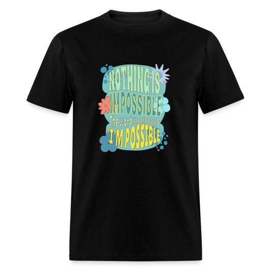 Nothing is impossible, the word itself says I'm possible T-Shirt Print on any thing USA/STOD clothes