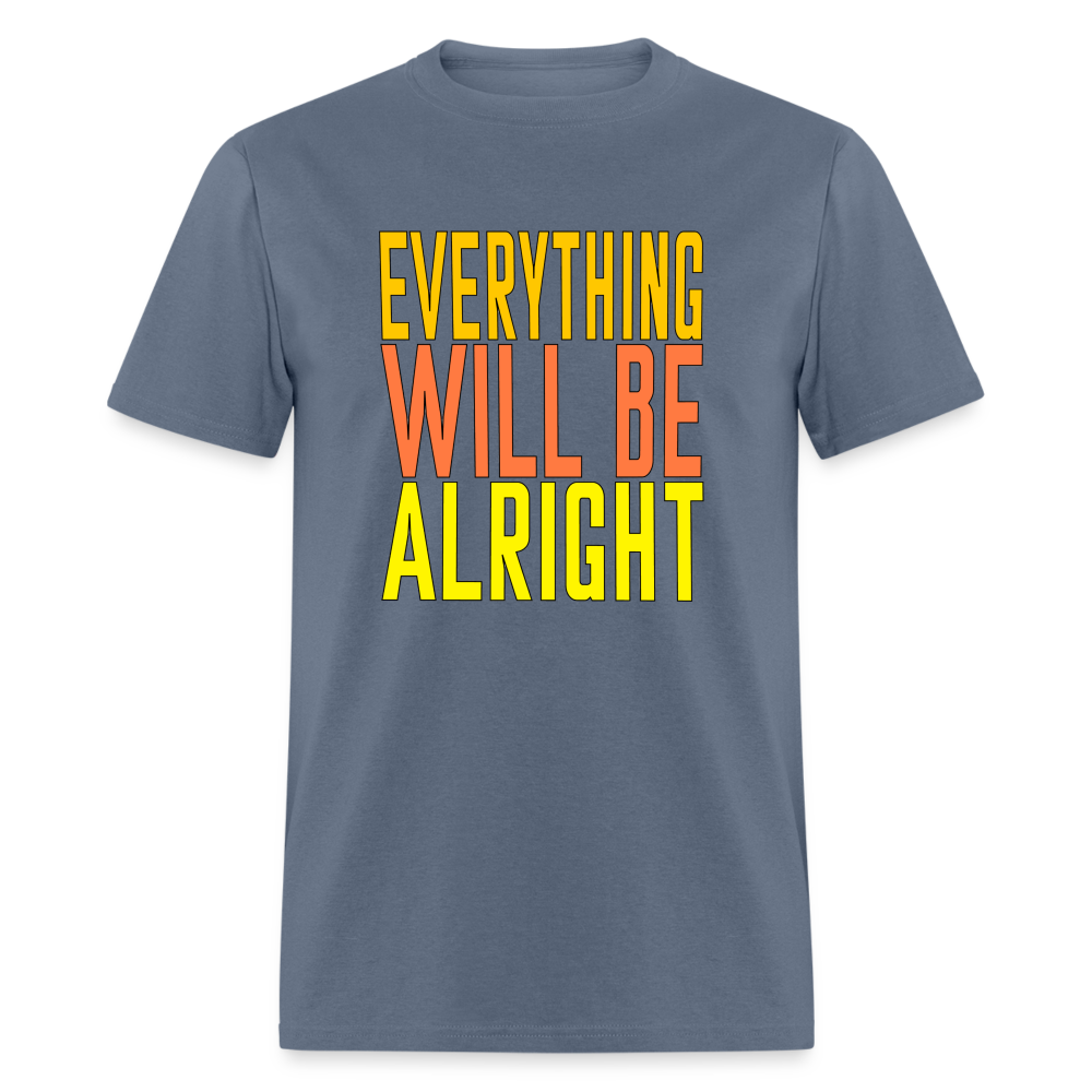 Everything will be alright Unisex Classic T-Shirt - denim