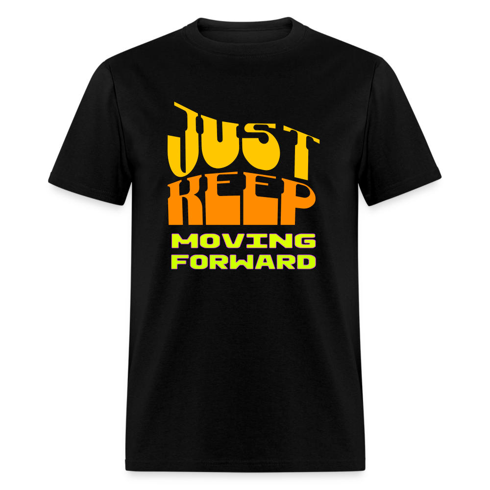 Just keep moving forward Unisex Classic T-Shirt - black