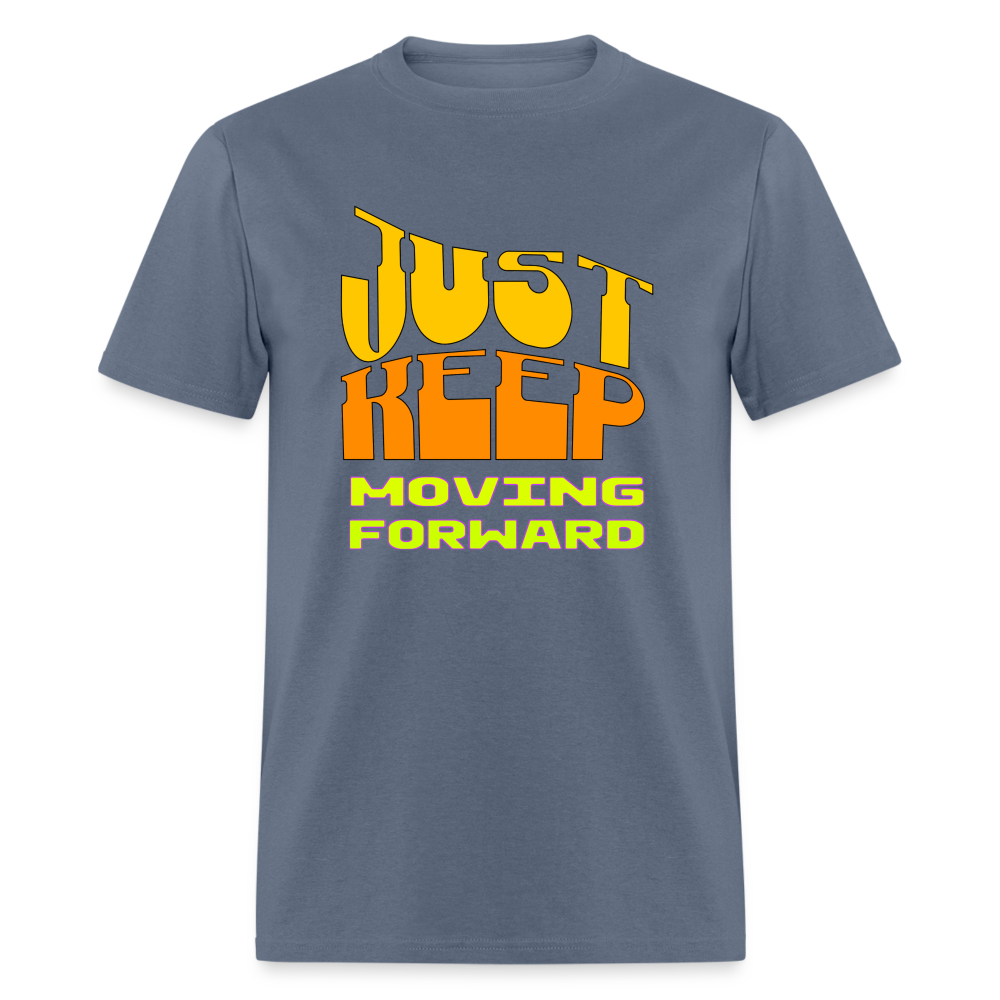 Just keep moving forward Unisex Classic T-Shirt - denim
