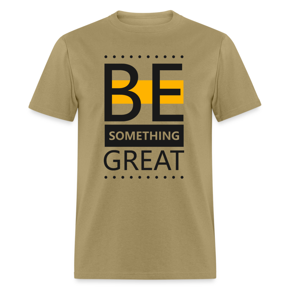 Unisex Classic T-Shirt BE SOMETHING GREAT - khaki