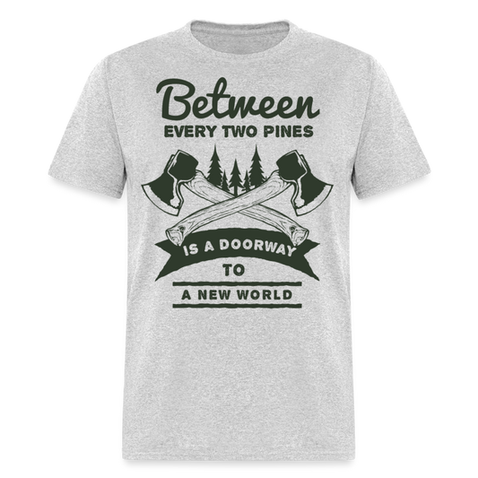 Unisex Classic T-Shirt BETWEEN EVERY TWO PINES - heather gray