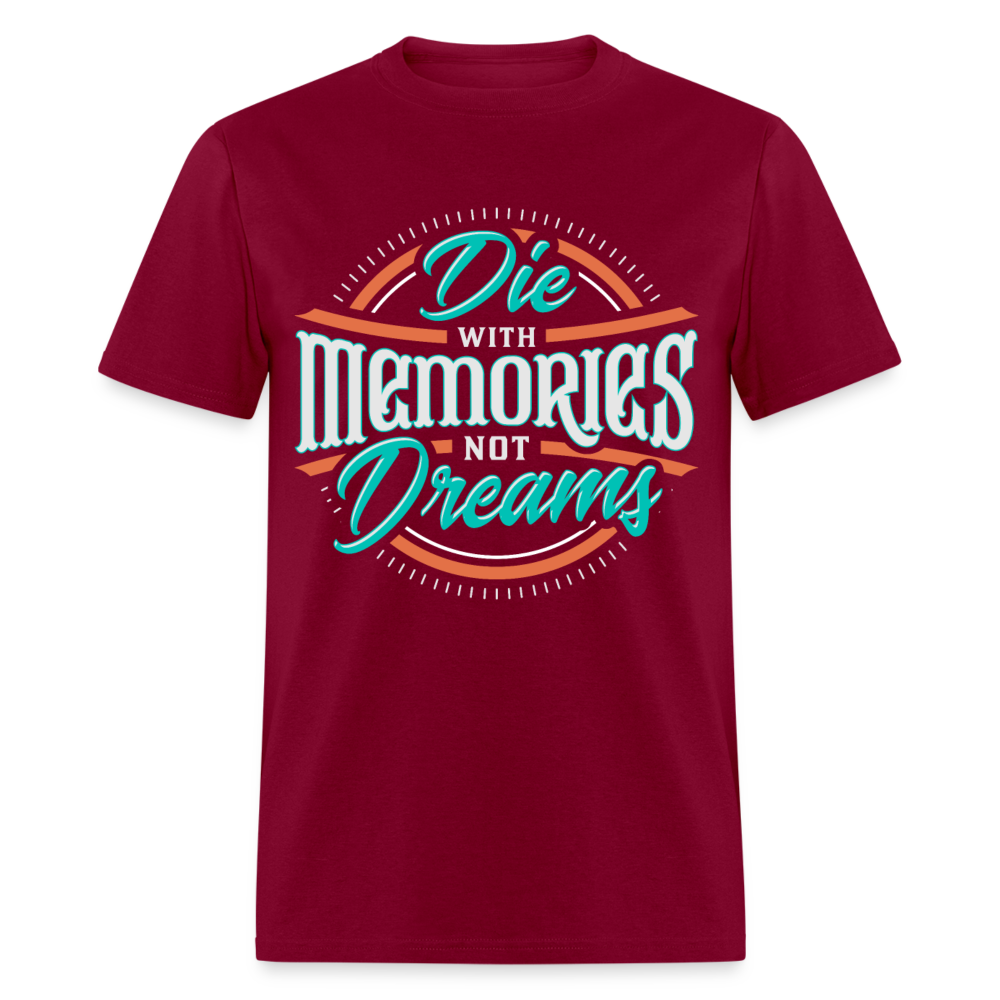 Unisex Classic T-Shirt DIE WITH MEMORIES, NOT DREAMS - burgundy