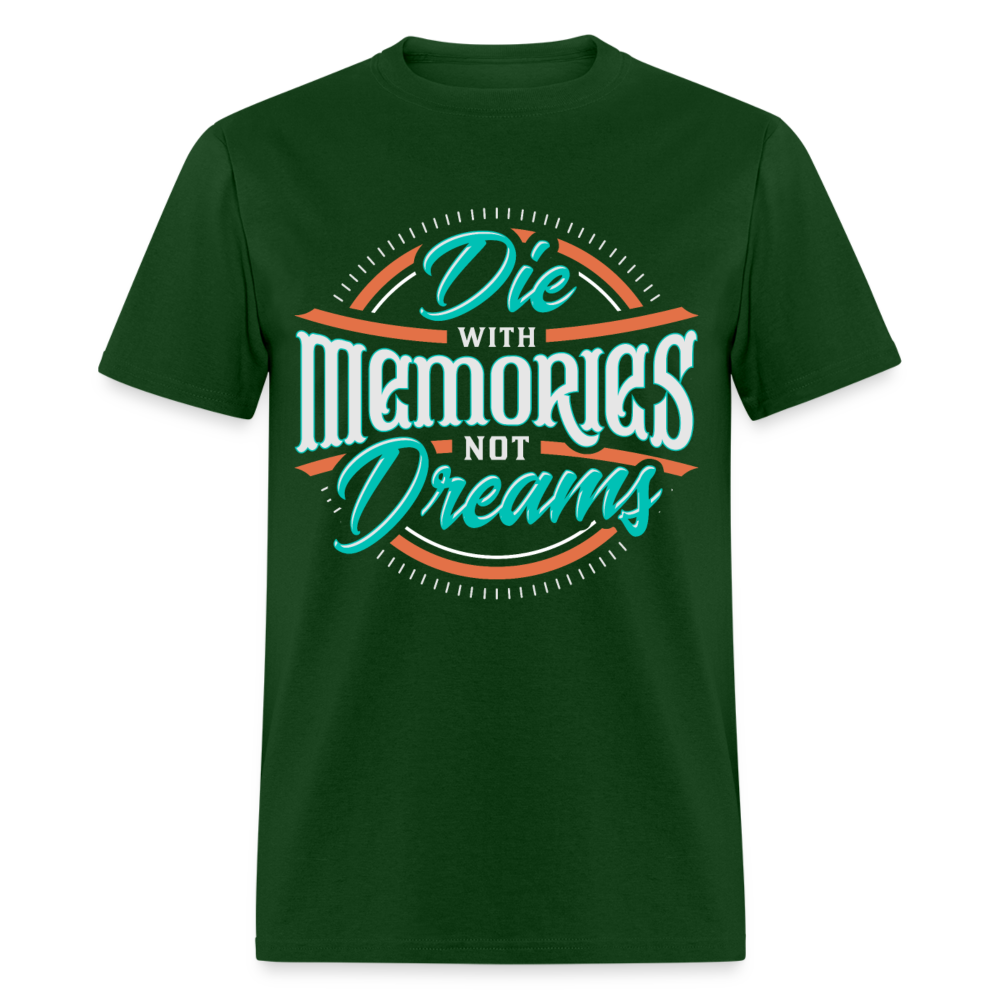 Unisex Classic T-Shirt DIE WITH MEMORIES, NOT DREAMS - forest green