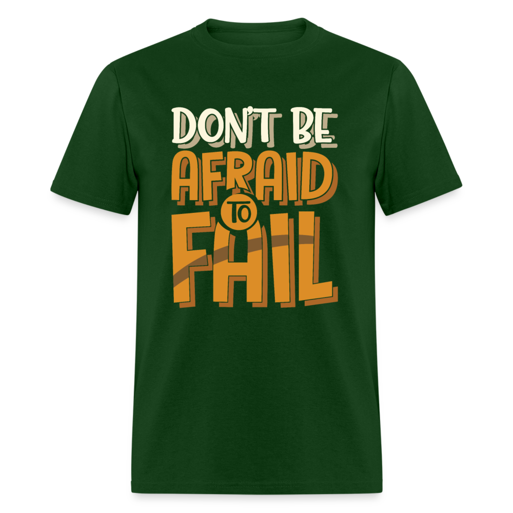 Unisex Classic T-Shirt DON'T BE AFRAID TO FAIL - forest green