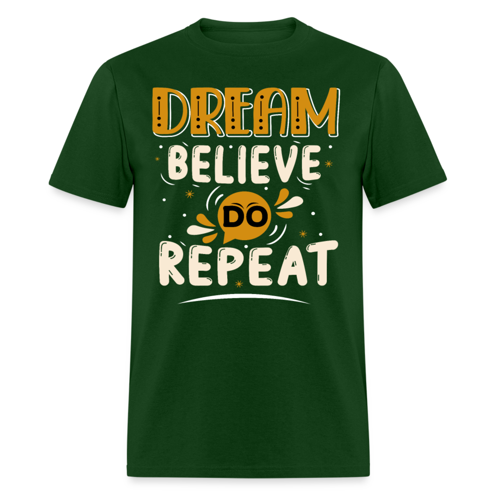 Unisex Classic T-Shirt DREAM, BELIEVE, DO REPEAT - forest green